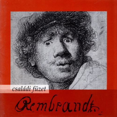 Rembrandt killts (csaldi fzet) Szpmvszeti Mzeum grafikai gyjtemnye