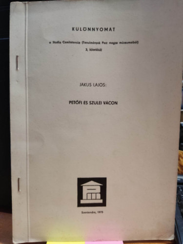 Petfi s szlei Vcon - Klnlenyomat a Studia Comitatensia (Tanulmnyok Pest megye mzeumaibl) 3. ktetbl