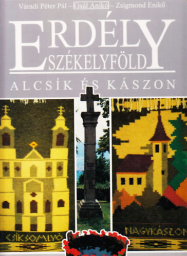 Erdly-Szkelyfld: Alcsk s Kszon Cskszk s lakossga,  Alcsk s Kszon fldrajza,  Alcsk s Kszon falvai, templomai s vrai,  Vallsos nnepek