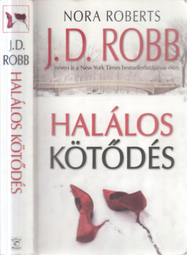 J. D. Robb  (Nora Roberts) - Hal�los k�t�d�s (Devoted in Death) - Hal�los-sorozat 41. k�tet