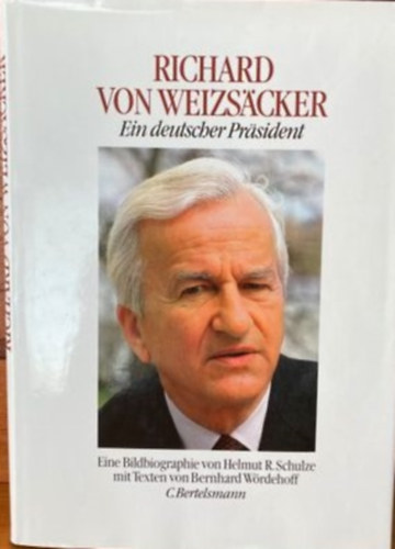 Richard von Weizs�cker- Ein deutscher Pr�sident