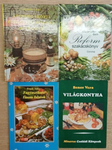 4 db szakcsknyv: Vilgkonyha - Fagyaszthat finom falatok - Reform szakcsknyv - A vendgvrs eltti tel- s italkszts mvszete