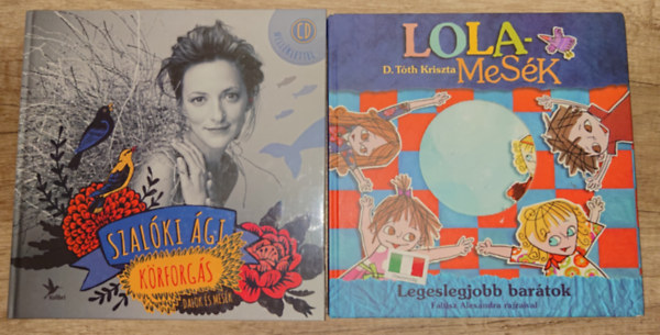 2 kort�rs magyar gyerekkk�nyv: K�forg�s, Legeslegjobb bar�tok (Lola-mes�k)