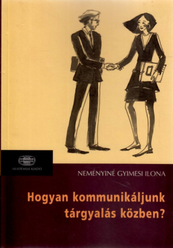 Hogyan kommunik�ljunk t�rgyal�s k�zben?