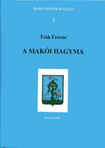 A maki hagyma  - Mak monogrfija 2.