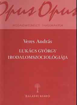 Veres Andrs - Lukcs Gyrgy irodalomszociolgija