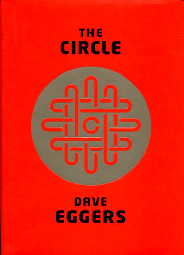 Dave Eggers - The Circle