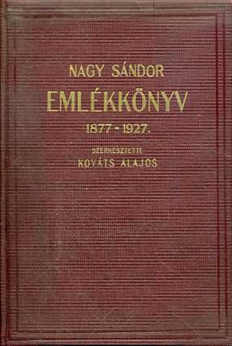 Nagy Sndor Emlkknyv 1877-1927