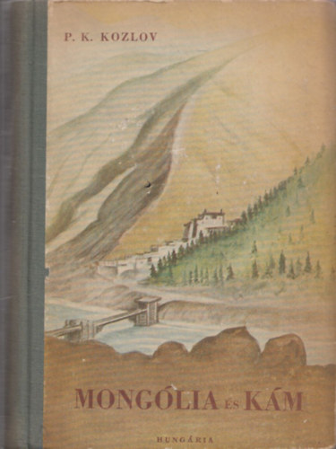 Monglia s Km (Hrom v Mongliban s Tibetben 1899-1901)