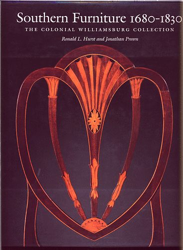 Ronald L.-Prown, Jonathan Hurst - Southern furniture 1680-1830 (The colonial Williamsburg collection)