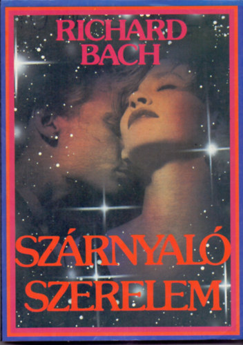 Richard Bach - Sz�rnyal� szerelem