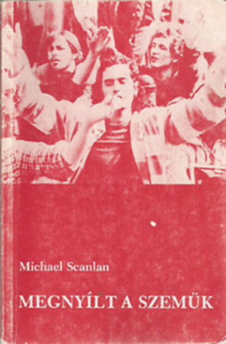 Michael Scanlan - Megnylt a szemk (bels gygyts s a szentsgek)