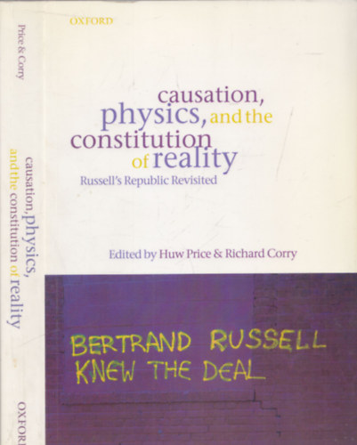 Causation, Physics, and the Constitution of Reality (Russell's Republic Revisited)