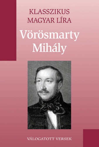 Vrsmarty Mihly versek (Klasszikus Magyar Lra 5.)