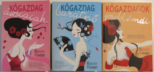 Kevin Kwan - K�gazdag �zsiaiak tril�gia: K�gazdag �zsiaiak + K�gazdag bar�tn� + K�gazdagok probl�m�i (3 k�tet)