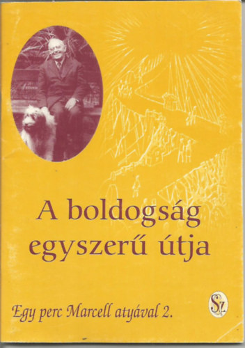 A boldogsg egyszer tja - Egy perc Marcell atyval 2.