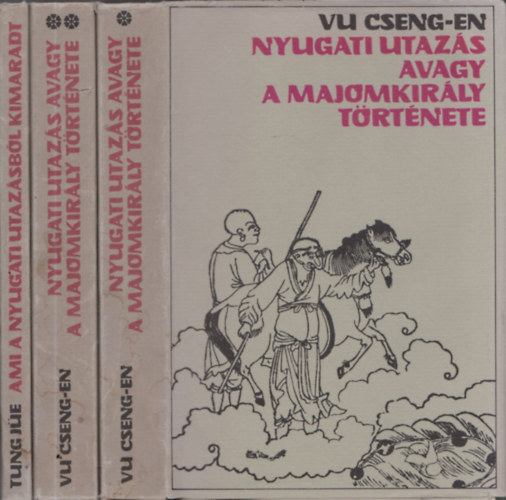 Nyugati utaz�s avagy a majomkir�ly t�rt�nete I-II. + Ami a nyugati utaz�sb�l kimaradt (2 reg�ny 3 k�tetben) (ford�t� �ltal dedik�lt)