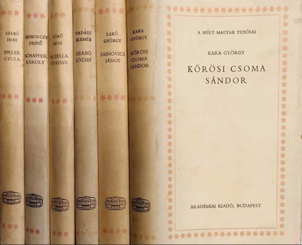 6 db az A mlt magyar tudsai sorozatbl: Krsi Csoma Sndor, Pikler Gyula, Sajnovics Jnos, Szab Jzsef, Huzella Tivadar, Schaffer Kroly