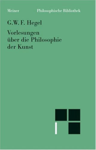 Georg W F Hegel Annemarie Gethmann-Siefert - Vorlesungen ber die Philosophie der Kunst
