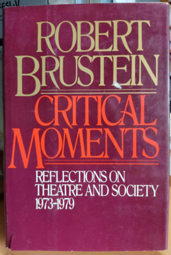 Critical Moments: Reflections on Theatre and Society 1973-1979