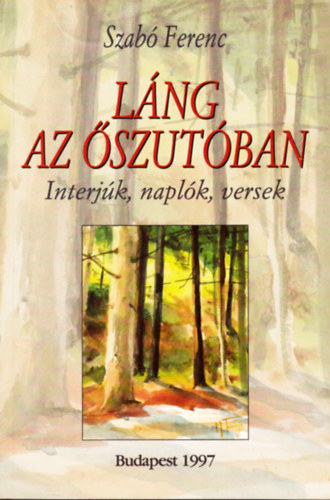 Lng az szutban (Interjk, naplk, versek)