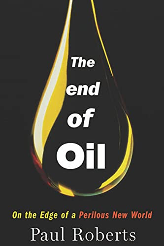 The end of Oil: On the Edge of a Perilous New World