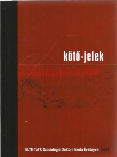 Kt-jelek 2007 - ELTE TTK Szociolgia Doktori Iskola vknyve