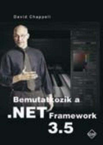 David Chappell - Bemutatkozik a .NET Framework 3.5