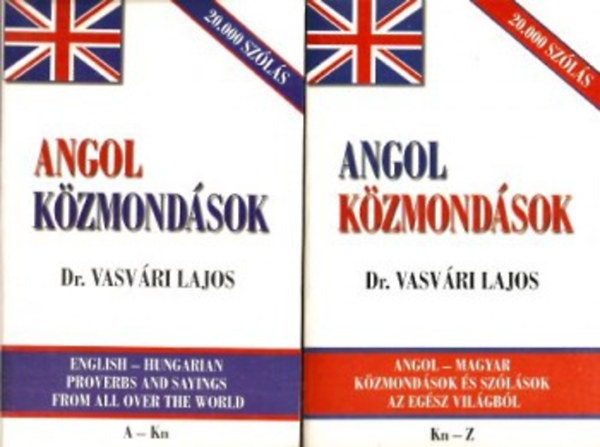 Angol-magyar kzmondsok - Mondsok az egsz vilgbl I-II. (English - Hungarian proverbs and sayings from all over the world)