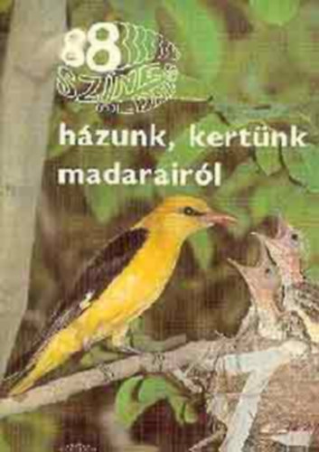 88 sz�nes oldal-h�zunk, kert�nk madarair�l