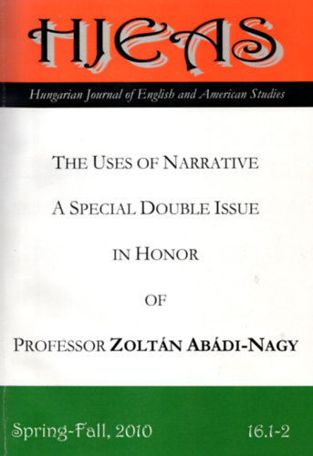 The Uses of Narrative A special Double Issue in Honor of Professor Zoltn Abdi-Nagy