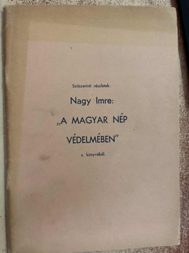 Sz�szerinti r�szletek: Nagy Imre "A magyar n�p v�delm�ben" c. k�nyv�b�l