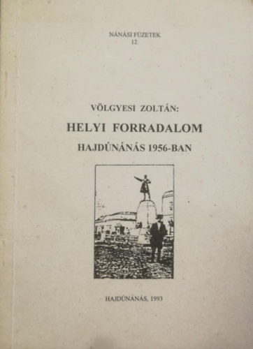 Helyi forradalom - Hajdnns 1956-ban