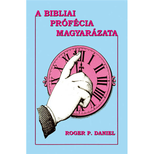 Rogerp. Daniel - A bibliai prfcia magyarzata