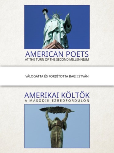 Bagi Istvn - Amerikai kltk a msodik ezredforduln / American poets at the turn of the second millennium