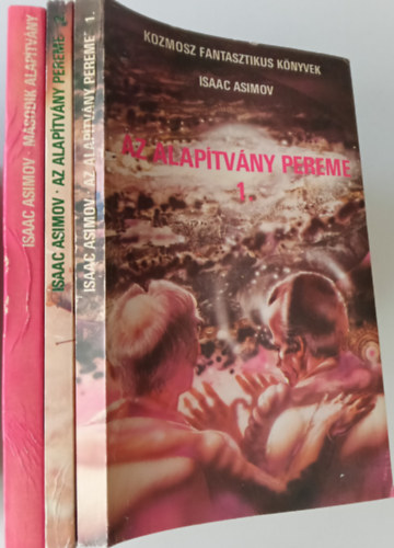 Isaac Asimov - Msodik alaptvny + Az alaptvny pereme I-II. (3 knyv)