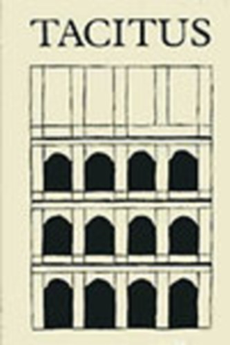 Tacitus - Tacitus �sszes m�vei II. (Bibliotheca Classica)