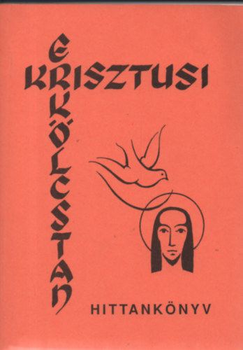 Krisztusi erklcstan - hittanknyv