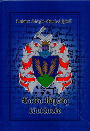 Tak�cs L�szl�; Kov�cs Zsolt - Vatta k�zs�g t�rt�nete