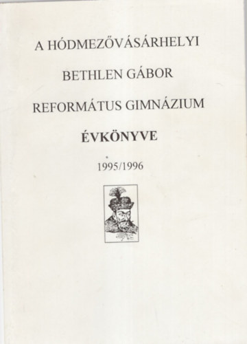 A Hdmezvsrhelyi Bethlen Gbor Reformtus Gimnzium vknyve 1995/1996