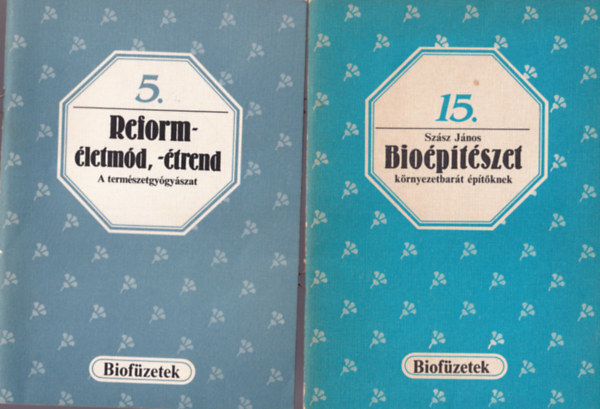 3 db Biofzetek sorozat ktete : Bioptszet krnyezetbart ptknek 15. + Reformletmd, -trend  A termszetgygyszat 5. + Csrazldsg a natrkonyhban