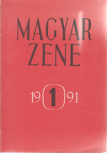 Magyar Zene 1991Zenetudom�nyi Foly�irat XXXII.�vf.1.sz�m