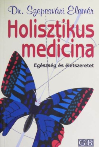 Holisztikus medicina - Eg�szs�g �s �letszeretet