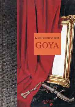 Lion Feuchtwanger - Goya (Feuchtwanger)
