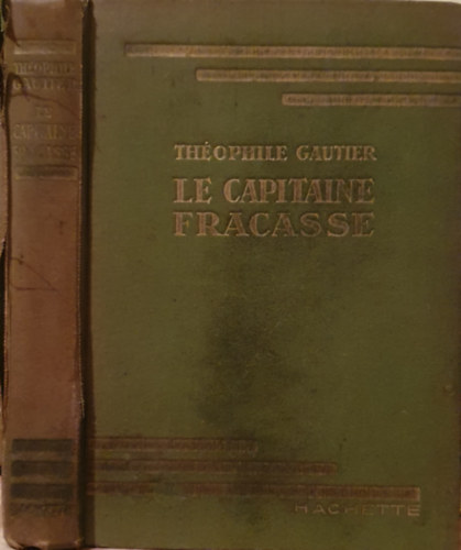 Theophile Gautier - Le capitaine Fracasse