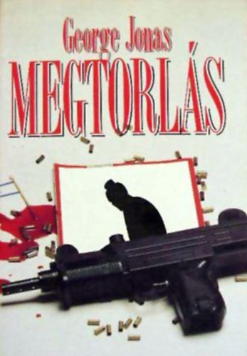 Megtorl�s - Egy izraeli antiterrorista csoport igaz t�rt�nete