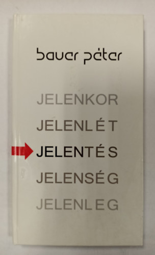 Bauer Pter - Jel jelen jelents