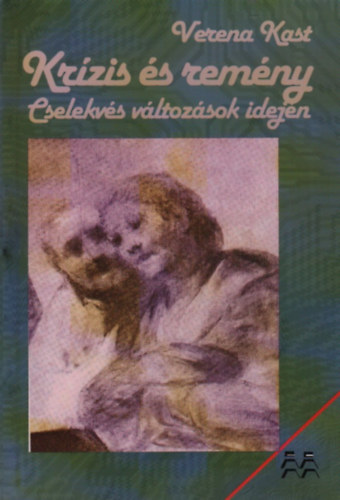 Kr�zis �s rem�ny (Cselekv�s v�ltoz�sok idej�n)