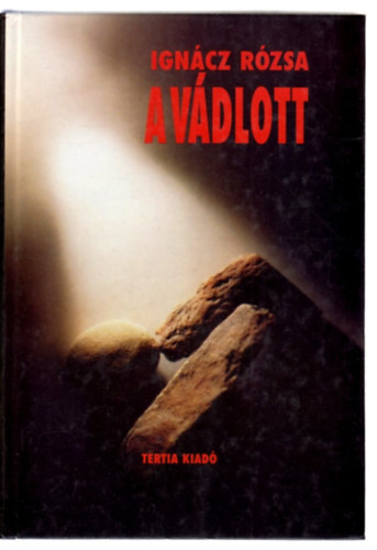 Ignácz Rózsa - A vádlott 1950-1952