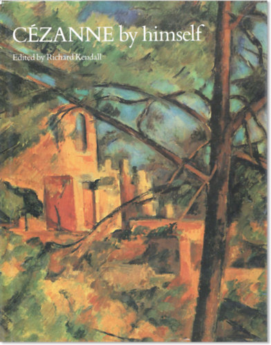 Czanne by himself - Drawings, paintings, writings